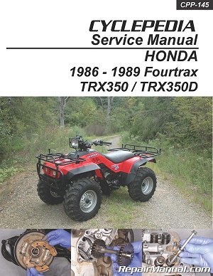 1986 - 1989 Honda TRX350 Fourtrax & TRX350D Foreman Cyclepedia ATV Service Manual