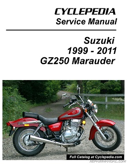 1999 - 2011 & 2013 Suzuki GZ250 Marauder Cyclepedia Motorcycle Service Manual