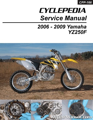 2006 - 2009 Yamaha YZ250F Cyclepedia Motorcycle Service Manual