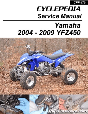 2004 - 2009 Yamaha YFZ450 Cyclepedia ATV Service Manual