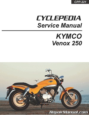 2003 - 2009 KYMCO Venox 250 Cyclepedia Motorcycle Service Manual