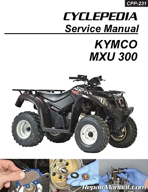2006 - 2021 KYMCO MXU 270 & 300 Cyclepedia ATV Service Manual