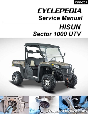 HISUN Sector 1000 Side by Side 4X4 UTV Cyclepedia Service Manual