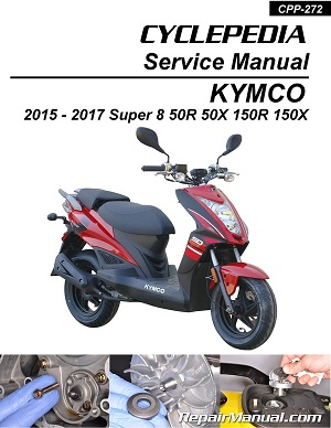 2015 - 2022 KYMCO Super 8 50R/X & 150R/X Cyclepedia Scooter Service Manual