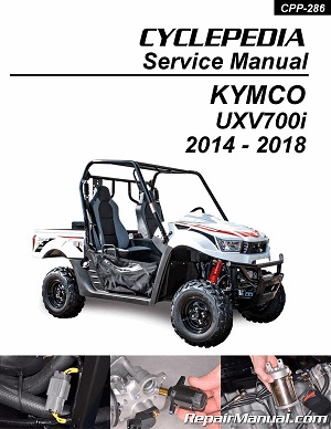 2014 - 2018 KYMCO UXV700i 4X4 Side-by-Side Cyclepedia Service Manual