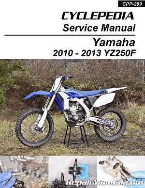 2010 - 2013 Yamaha YZ250F V, W, X, Y Cyclepedia Motorcycle Service Repair Manual