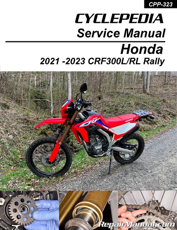 2021 - 2023 Honda CRF300L/RL Rally Cyclepedia Motorcycle Service Manual