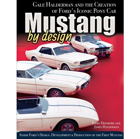Mustang By Design: Gale Halderman And The Creation OF Fords Iconic Pony Car Cartech Manual