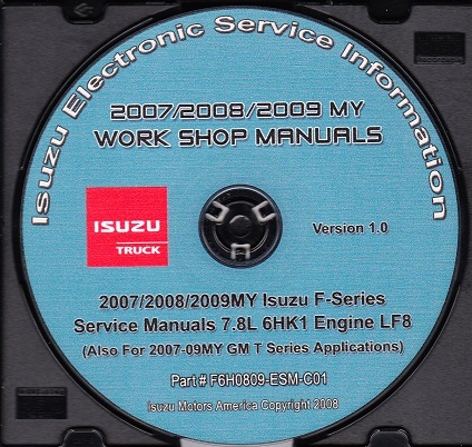 2007 - 2009 Chevy/GMC T6500, T7500, T8500 and Isuzu FTR, FVR, FXR with 7.8L 6HK1 LF8 Diesel Only) Factory Repair Manual CD-ROM