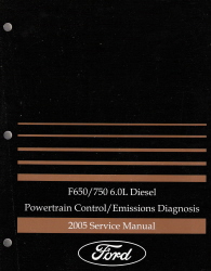 2005 Ford F-650, F-750 6.0L Diesel Powertrain Control & Emissions Diagnosis Service Manual