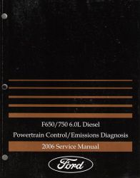 2006 Ford F-650 and F-750 6.0L Diesel Factory Powertrain Control and Emissions Diagnosis Service Manual