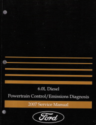 2007 Ford F250 F350 F450 F550 F-Super Duty & Econoline 6.0L Diesel Powertrain Control Emissions Diagnosis Service Manual