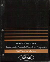 2007 Ford F-650 & F-750 6.0 L Diesel Powertrain Control/ Emissions Diagnosis Service Manual