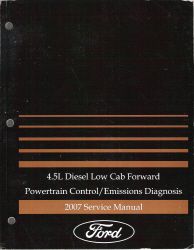 2007 Ford 4.5L Diesel Low Cab Forward Powertrain Control / Emissions Diagnosis Service Manual