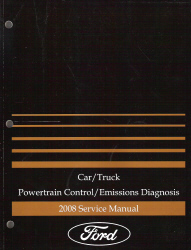 2008 Ford Car/Truck Powertrain Control/ Emissions Diagnosis Service Manual