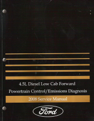 2008 Ford 4.5L Diesel Low Cab Forward Powertrain Control/ Emissions Diagnosis Service Manual