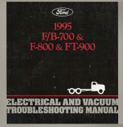 1995 Ford F/B-700, F-800 and FT-900 Electrical and Vacuum Troubleshooting Manual