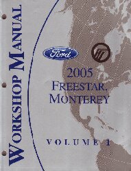 2005 Ford Freestar / Mercury Monterey Factory Workshop Manual - 2 Volume Set