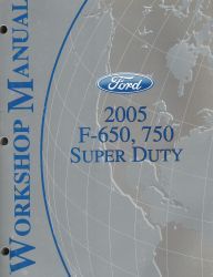 2005 Ford F-650 & F-750 Super Duty Factory Workshop Manual
