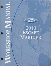 2010 Ford Escape and Mercury Mariner Factory Service Manual