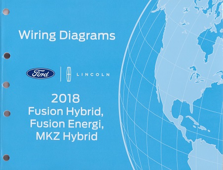 2018 Ford Fusion Hybrid, Fusion Energi and Lincoln MKZ Hybrid Factory Wiring Diagrams