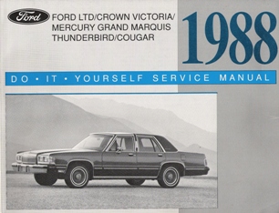 1988 Ford LTD, Crown Victoria, Mercury Grand Marquis, Thunderbird & Cougar Factory Do-It-Yourself Service Manual