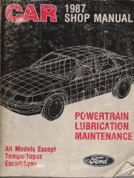 1987 Ford Car (All models EXCEPT Tempo, Topaz, Escort and Lynx) Factory Shop Manual (Powertrain, Lubrication and Maintenance)