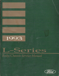 1993 Ford L-Series Truck Service Manual- Body, Chassis