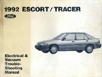 1992 Ford Escort  / Mercury Tracer Electrical and Vacuum Troubleshooting Manual