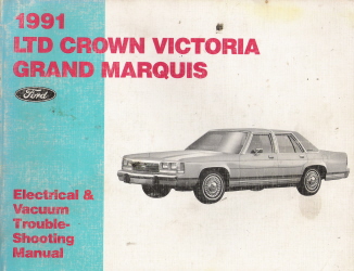 1991 Ford LTD Crown Victoria & Mercury Grand Marquis Electrical and Vacuum Trouble-Shooting Manual