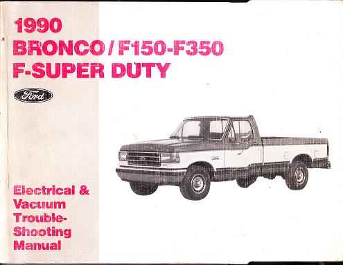 1990 Ford Bronco, F150, F250, F350, F SuperDuty Factory Electrical and Vacuum Trouble-Shooting Manual (EVTM)