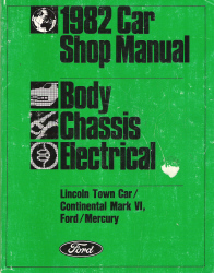 1982 Ford, Lincoln Town Car/Continental Mark VI, Mercury Shop Manual - Body, Chassis, Electrical Manual
