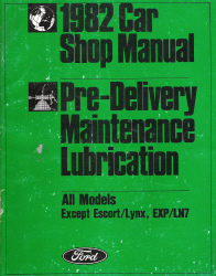 1982 Ford Car All Models (Except Escort/Lynx, EXP/LN7) Pre-Delivery, Maintenance, Lubrication Shop Manual