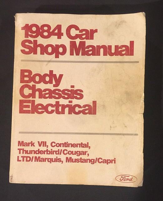 1984 Ford / Lincoln / Mercury Car Shop Manual - Body, Chassis, Electrical - Mark VII, Continental, Thunderbird/Cougar, LTD/Marquis, Mustang/Capri
