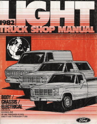 1982 Ford Light Truck: Bronco, Econoline, F-100, F-250, F-350 Factory Shop Manual - Body, Chassis, Electrical