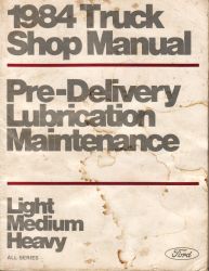 1984 Ford Light Truck Shop Manual - Bronco, Econoline (E-150-E350), F-Series (F150-F350) - Pre-Delivery