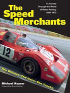 The Speed Merchants: A Journey Through the World of Motor Racing, 1969-1972 (Driving)                                                                                                                   