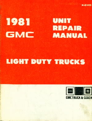 1981 GMC Light Duty Trucks Unit Repair Manual