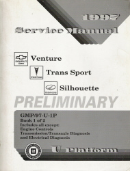 1997 Chevrolet Venture, Pontiac Trans Sport  & Oldsmobile Silhouette Minivan (U Platform) Preliminary Factory Service Manual - 2 Volume Set