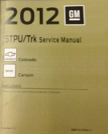 2012 Chevrolet Colorado & GMC Canyon Factory Service Manual 4-Vol. Set