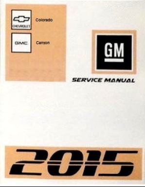 2015 Chevrolet Colorado & GMC Canyon Factory Service Repair Workshop Manual 4-Vol. Set