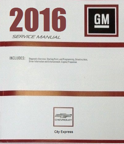 2016 Chevrolet City Express Service Van Repair Workshop Shop Manual Book