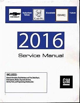 2016 Cadillac Escalade, Chevrolet Suburban & Tahoe, GMC Yukon/Denali Service Repair Workshop Manual