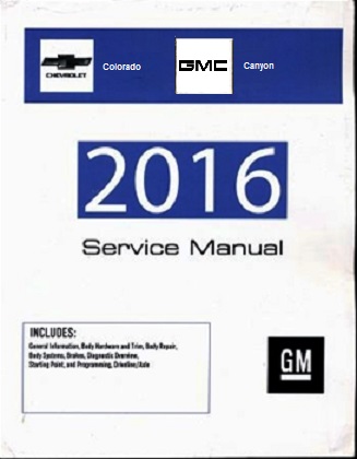 2016 Chevrolet Colorado & GMC Canyon Factory Service Repair Workshop Manual 4-Vol. Set