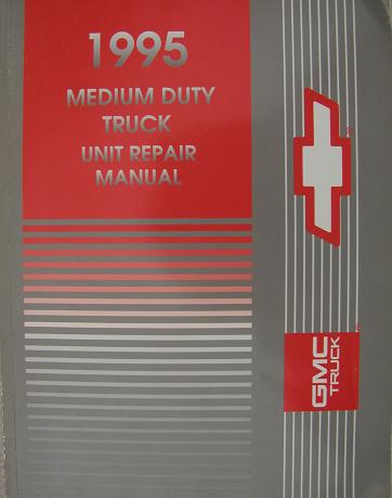 1995 Chevrolet, GMC Medium Duty Truck Unit Repair Manual