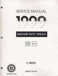 1999 Chevrolet, GMC Medium Duty 530 C6500 thru C8500 Truck (Topkick & Kodiak) Service Manual