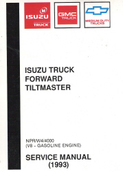 1993 Chevrolet, GMC & Isuzu NPR, W4, 4000 Gasoline Commercial Truck Forward Tiltmaster Service Manual