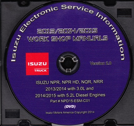 Isuzu N Series (2013-2014 w 3.0L, 2014-2015 w 5.2L Diesel Engine Only) Factory Workshop Manual on CD-ROM