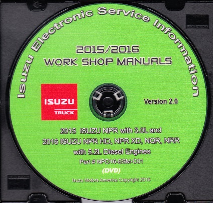 2015-2016 Isuzu N Series w 3.0L & 5.2L Diesel Engine Only Factory Workshop Service Repair Manual CD-ROM