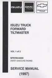 1997 Chevrolet, GMC & Isuzu NPR, W4, 4000 Gasoline Commercial Truck Forward Tiltmaster Service Manual - 2 Volume Set